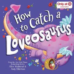 Sourcebooks How to Catch a Loveosaurus - Target exclusive Edition by Alice Walstead (Hardcover)