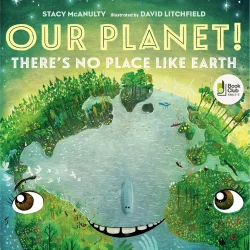 Macmillan Publishers Our Planet! There's No Place Like Earth - (Our Universe) by Stacy McAnulty (Hardcover)