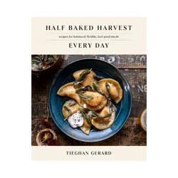 Random House Half Baked Harvest Every Day - by Tieghan Gerard (Hardcover)