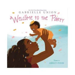 Harper Collins Welcome to the Party Board Book - by Gabrielle Union