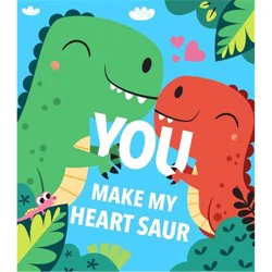 You Make My Heart Saur By Maggie Fischer