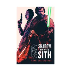 Random House Star Wars: Shadow of the Sith - by Adam Christopher (Hardcover)