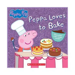 Peppa Loves to Bake (Peppa Pig) - by Scholastic Books (Paperback)