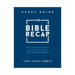Baker Publishing Group The Bible Recap Study Guide - by Tara-Leigh Cobble (Paperback)