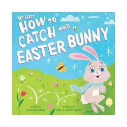 Sourcebooks My First How to Catch the Easter Bunny - by Alice Walstead (Board Book)
