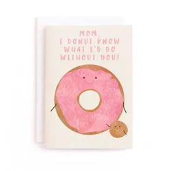 Minted Greeting Card Donut Know Mom