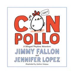 Macmillan Publishers Con Pollo - by Jimmy Fallon & Jennifer Lopez (Hardcover)