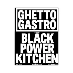 Hachette Book Group Ghetto Gastro Presents Black Power Kitchen - by Jon Gray & Pierre Serrao & Lester Walker (Hardcover)