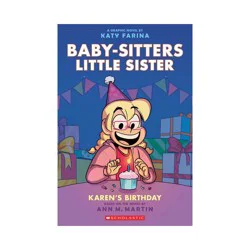 Scholastic Karen's Birthday: A Graphic Novel (Baby Sitters Little Sitters #6) (Adapted Fiction) - by Ann M Martin (Paperback)