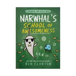 Random House Narwhal's School of Awesomeness (a Narwhal and Jelly Book #6) - by Ben Clanton (Paperback)