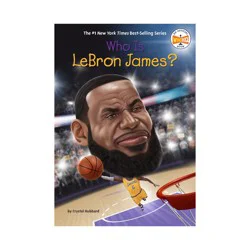 Penguin Publishing Who Is Lebron James? - (Who Was?) by Crystal Hubbard & Who Hq (Paperback)