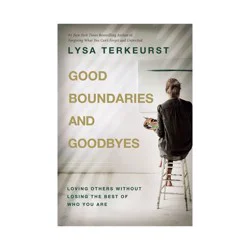 Harper Christian Good Boundaries and Goodbyes - by Lysa TerKeurst (Hardcover)