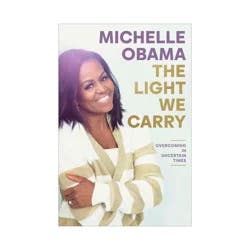 Random House The Light We Carry: Overcoming in Uncertain Times – by Michelle Obama (Hardcover)