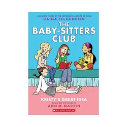 Scholastic Kristy's Great Idea: A Graphic Novel (the Baby-Sitters Club #1) - (Baby-Sitters Club Graphix) by Ann M Martin (Paperback)