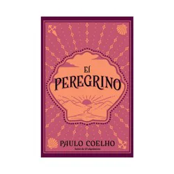 Penguin Publishing El Peregrino (Edición Conmemorativa 35 Aniversario) / The Pilgrimage 35th Anniv Ersary Commemorative Edition - by Paulo Coelho (Paperback)