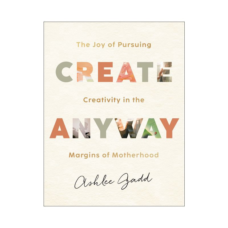 slide 1 of 1, Baker Publishing Group Create Anyway - by Ashlee Gadd (Hardcover), 1 ct