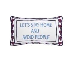 Let's Stay Home And Avoid People Pillow 11x18