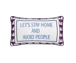 Let's Stay Home And Avoid People Pillow 11x18