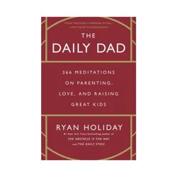 Penguin Publishing The Daily Dad - by Ryan Holiday (Hardcover)