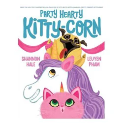 Abrams Party Hearty Kitty-Corn - by Shannon Hale (Board Book)