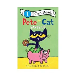 Harper Collins Pete the Cat Saves Up - (I Can Read Level 1) by James Dean & Kimberly Dean (Paperback)