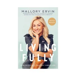 Random House Living Fully - by Mallory Ervin (Paperback)