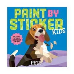 Paint by Sticker Kids: Pets - by Workman Publishing (Paperback)