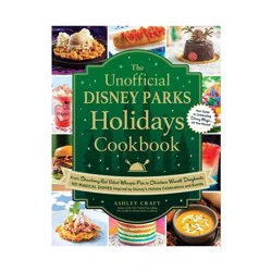 Simon & Schuster The Unofficial Disney Parks Holidays Cookbook by Ashley Craft (Hardcover)