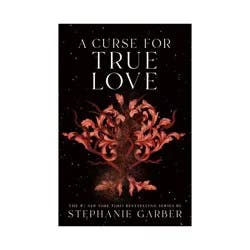 Macmillan Publishers A Curse for True Love - (Once Upon a Broken Heart) by Stephanie Garber (Hardcover)
