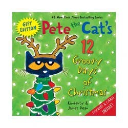 Harper Collins Pete the Cat's 12 Groovy Days of Christmas Gift Edition - by James Dean & Kimberly Dean (Hardcover)