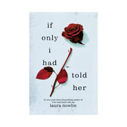 Sourcebooks If Only I Had Told Her - by Laura Nowlin (Paperback)
