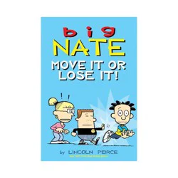 Simon & Schuster Big Nate: Move It or Lose It! - by Lincoln Peirce (Paperback)