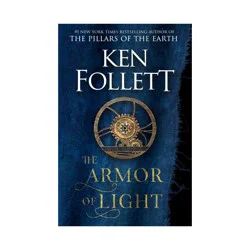 Penguin Publishing The Armor of Light - (Kingsbridge) by Ken Follett (Hardcover)