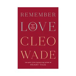 Random House Remember Love - by Cleo Wade (Hardcover)