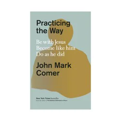 Random House Practicing the Way - by John Mark Comer (Hardcover)