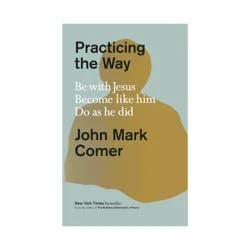 Random House Practicing the Way - by John Mark Comer (Hardcover)