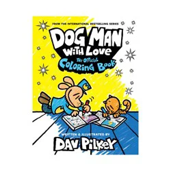 Scholastic Dog Man with Love: The Official Coloring Book - by Dav Pilkey (Paperback)