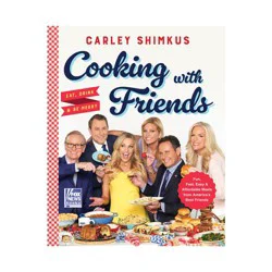 Harper Collins Cooking with Friends - (Fox News Books) by Carley Shimkus (Hardcover)