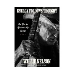 Harper Collins Energy Follows Thought - by Willie Nelson & David Ritz (Hardcover)