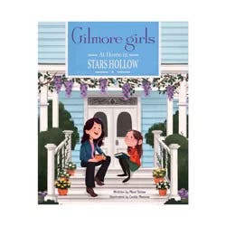 Insight Editions Gilmore Girls: At Home in Stars Hollow - by Micol Ostow (Hardcover)