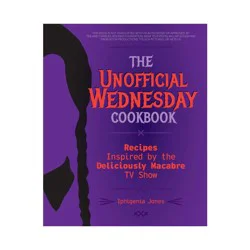 Simon & Schuster The Unofficial Wednesday Cookbook - by Iphigenia Jones (Hardcover)