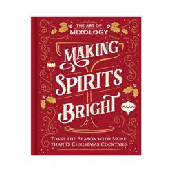 Cottage Door Press The Art of Mixology: Making Spirits Bright - by Parragon Books (Hardcover)