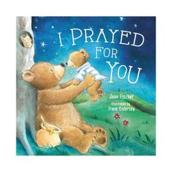 Harper Collins I Prayed for You - (I Pray for You) by Jean Fischer (Board Book)