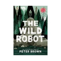 Hachette Book Group The Wild Robot - by Peter Brown (Paperback)