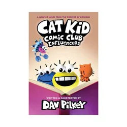 Scholastic Cat Kid Comic Club: Influencers: A Graphic Novel (Cat Kid Comic Club #5): From the Creator of Dog Man - by Dav Pilkey (Hardcover)