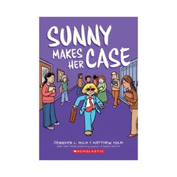 Scholastic Sunny Makes Her Case: A Graphic Novel (Sunny #5) - by Jennifer L Holm (Paperback)