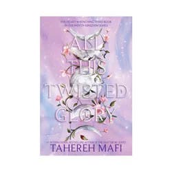 Harper Collins All This Twisted Glory - (This Woven Kingdom) by Tahereh Mafi (Hardcover)