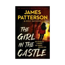 Hachette Book Group The Girl in the Castle - by James Patterson & Emily Raymond (Paperback)