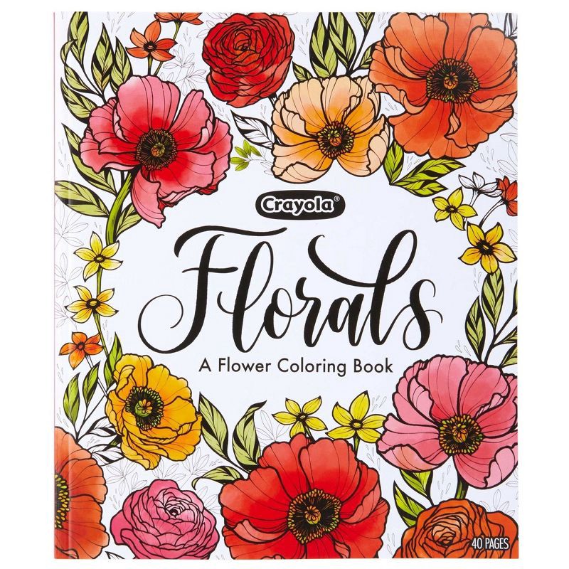 slide 1 of 6, Crayola Flower Coloring Book Florals: 40 Pages for Creative Thinking, Ages 3+, 10" x 8.5" Coloring Books, 1 ct