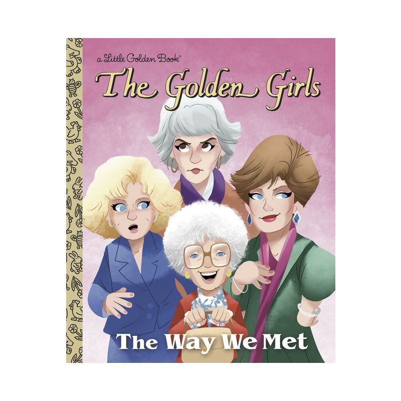 slide 1 of 1, Random House The Way We Met (the Golden Girls) - (Little Golden Book) by Derek Elmer (Hardcover), 1 ct